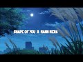 Shape Of You x Mann Mera (Lyrics ) |CLOUD MUSIC Mp3 Song