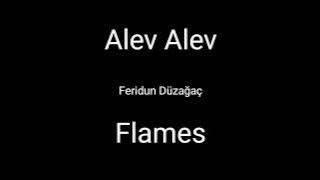 Alev Alev (Flames)- Feridun Düzağaç || Turkish and English lyrics ||