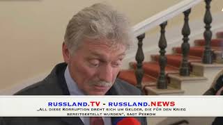 „All Diese Korruption Dreht Sich Um Gelder, Die Für Den Krieg Bereitgestellt Wurden“, Sagt Peskow