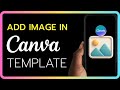 How to Add Picture in Canva Template using Phone