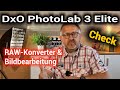 📸 PhotoLab 3 Elite von DxO - RAW-Konverter & Bildbearbeiter im Check!