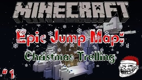 Minecraft Epic Jump Map: Christmas Trolling Part 1!