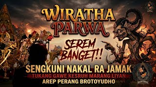 Sengkuni tukang gawe kesruh,, arep perang brontoyudo, lakon, WIRATHA PARWA#kisenonugroho