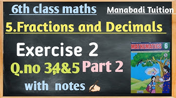 6th class Fractions and Decimals|Exercise2 Q no 3,4&5 part 2|with notes|manabadi tuition|