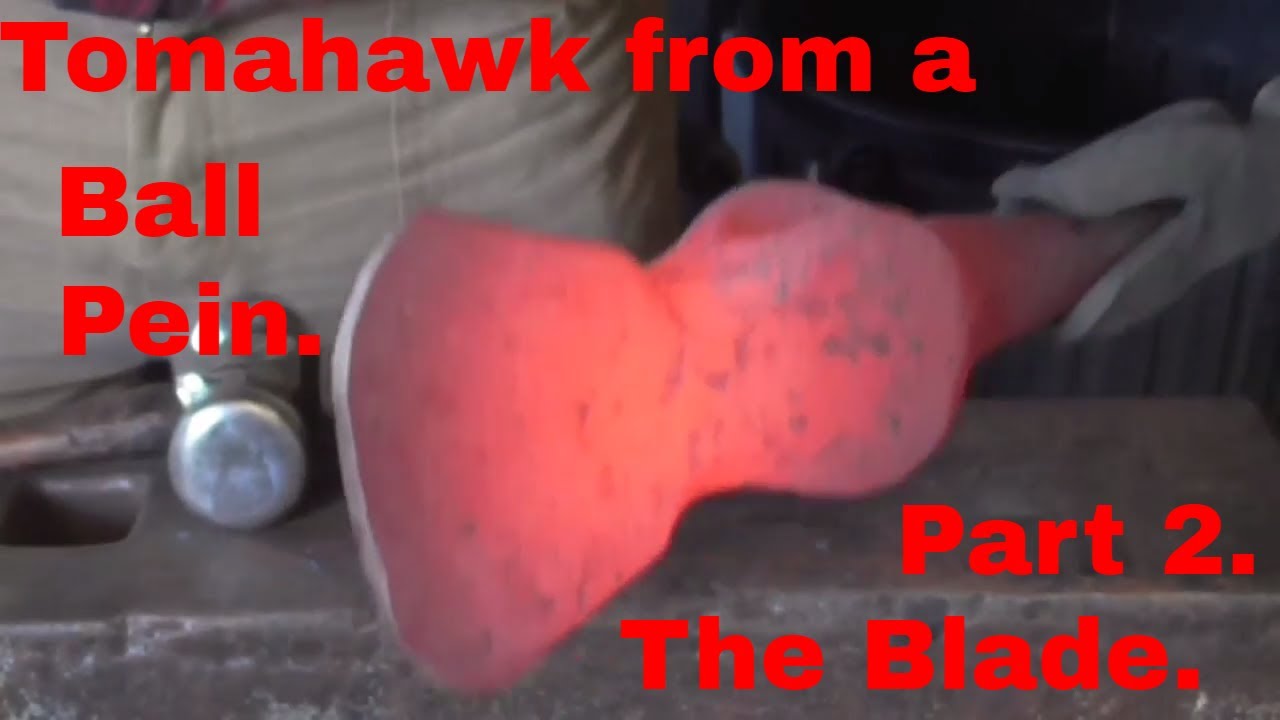 Tomahawk from a Ball Pein. Part 2. The Blade. Complete version. YouTube