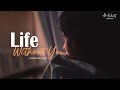 Life Without You Mashup | AB AMBIENTS