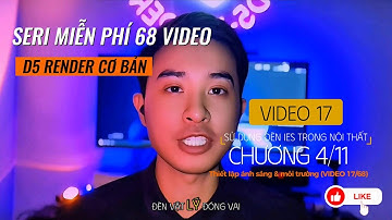 #17 "SỬ DỤNG ĐÈN IES TRONG NỘI THẤT" seri 68 video "hướng dẫn D5 render" cùng Hiệp