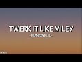 Brandon Beal Twerk It Like Miley Lyrics