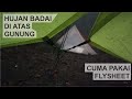 Nekat Mendaki Gunung Ketika Hujan badai cuma pakai Flysheet / Ultralight Hiking / Gunung Ungaran