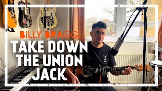 Billy Bragg - Take Down the Union Jack [Acoustic Cover]