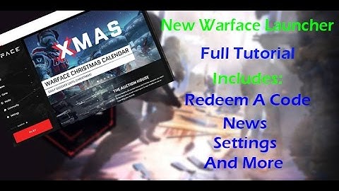 Warface New Steam Launcher - Tutorial - Redeem Codes , Settings , 2 Problem Fixes And More