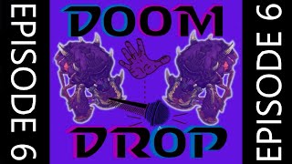 Doom Drop Podcast Ep 6 - Starships and Government Discipline