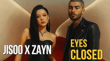 JISOO X ZAYN - EYES CLOSED (METAL VERSION AI COVER)