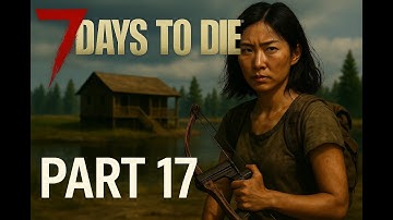 7 Days to Die (with Commentary): Part 17 - Nail Gun Acquired! New Zombies, New Threats!