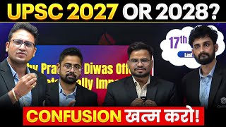 UPSC 2027 or 2028? Choose the Right Target Year, to Secure Your Selection! 🔥