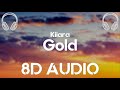 Kiiara  gold 8d audio