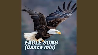 Eagle song dance mix