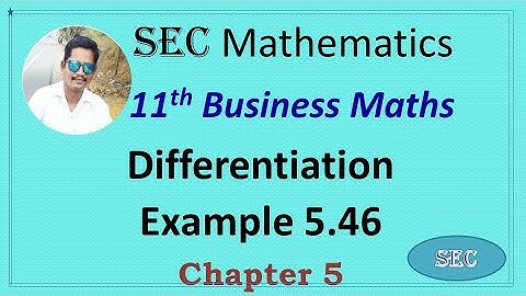 CLASS 11 Business Maths -  Chapter 5 Differentiation Example 5.46 2022-2023  | TN