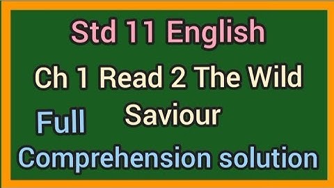 Std 11 English Ch 1 Read 2 The Wild Saviour Comprehension solution| std 11 English ch 1 read 2 |