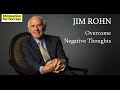 Overcome Negative Thoughts - Jim Rohn Personal Development - Motivation for Success