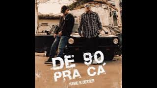 Kawe e Dexter - De 90 pra cá