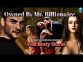 Full story uncut  owned by mr billionaire  flamestories