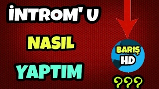 İntromu Nasil Yaptim ??