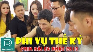 PHIM HÀI CA NHẠC 2019 - PHI VỤ THẾ KỶ - ĐÀN ĐÚM TV