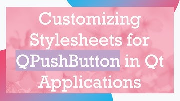 Customizing Stylesheets for QPushButton in Qt Applications
