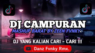 Download Lagu DJ CAMPURAN MASHUP BARAT BY ZEEN FVNKY || SOUND VIRAL TIKTOK TERBARU MP3 Download Lagu DJ CAMPURAN MASHUP BARAT BY ZEEN FVNKY || SOUND VIRAL TIKTOK TERBARU MP3