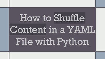 How to Shuffle Content in a YAML File with Python