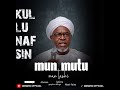 AB NASS Kullu Nafsin Mun Mutu Mun Tashi Lyrics Nasir Mawakin Fairah Music Track Audio