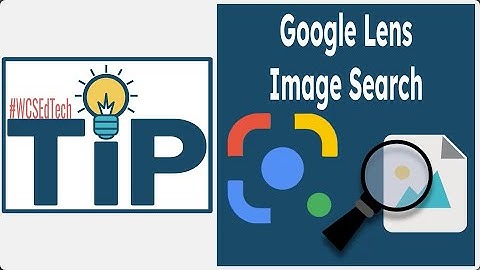 #WCSEdTechTip: Using Google Lens