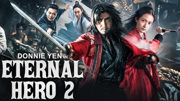 Donnie Yen Is ETERNAL HERO 2 - Free English Movie | Superhit Full Action Adventure Movie In English