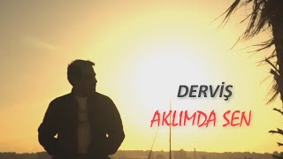 Derviş | Aklımda Sen (Official ) Resimi