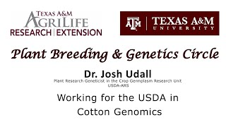 4 16 2021 Dr  Josh Udall  - "Working for the USDA in Cotton Genomics"