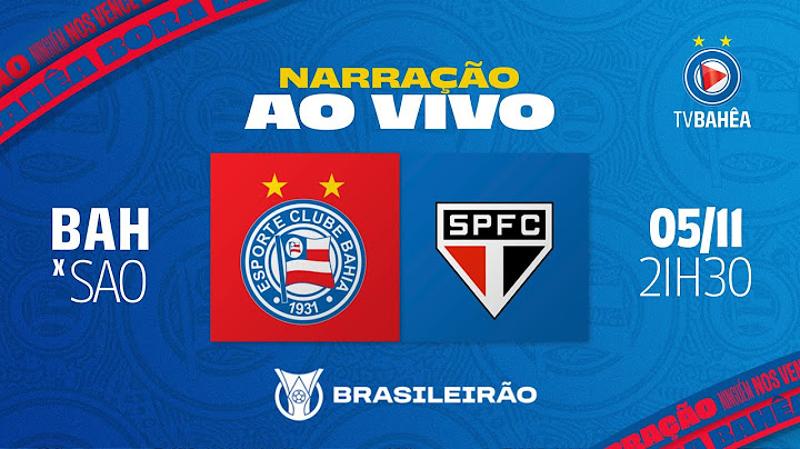 BAHIA 0 x 3 SÃO PAULO - NARRAÇÃO AO VIVO - BRASILEIRÃO (05/11/24)