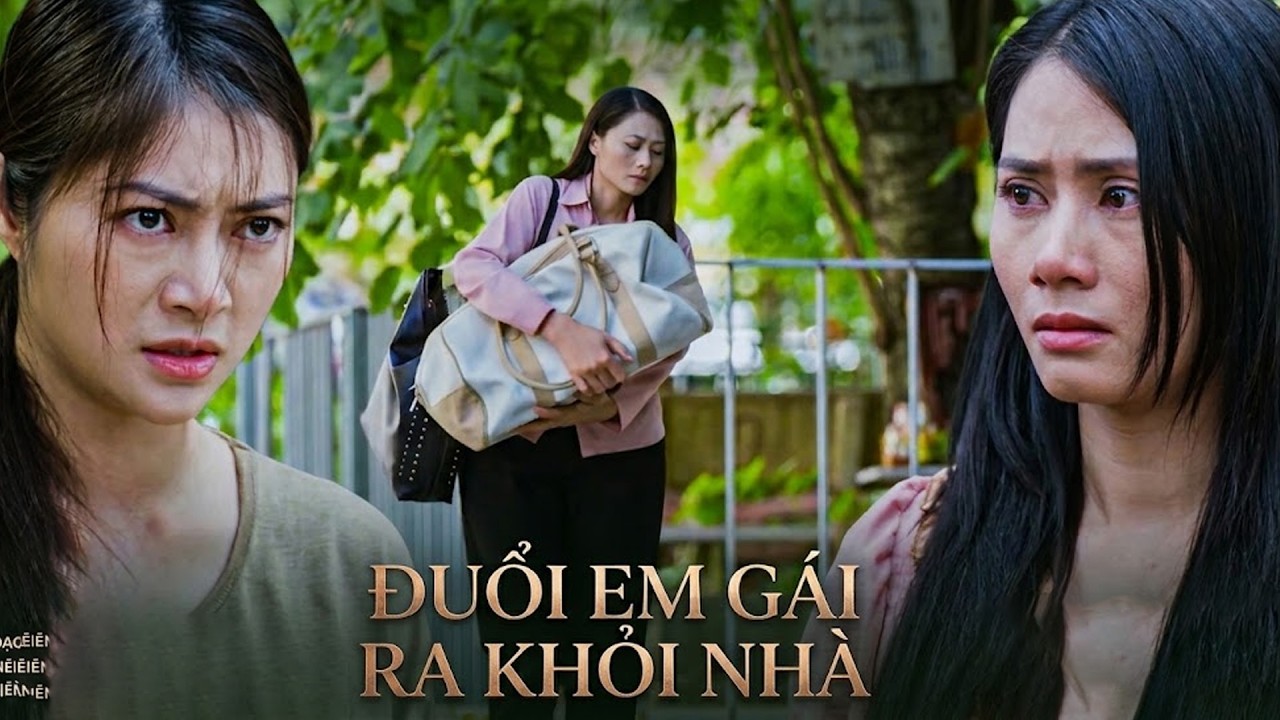 ĐUỔI EM GÁI RA KHỎI NHÀ | Phim Truyện Việt Nam 2026 | Phim Truyện Việt Nam Mới Nhất 2026 | THVL