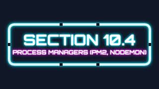 NodeJS | 10.4: Process Managers (PM2, Nodemon)
