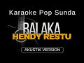 Karaoke Pop Sunda Balaka || Hendy Restu || Akustik Version