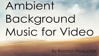 Ambient background music for video | inspiring instrumental royalty
free