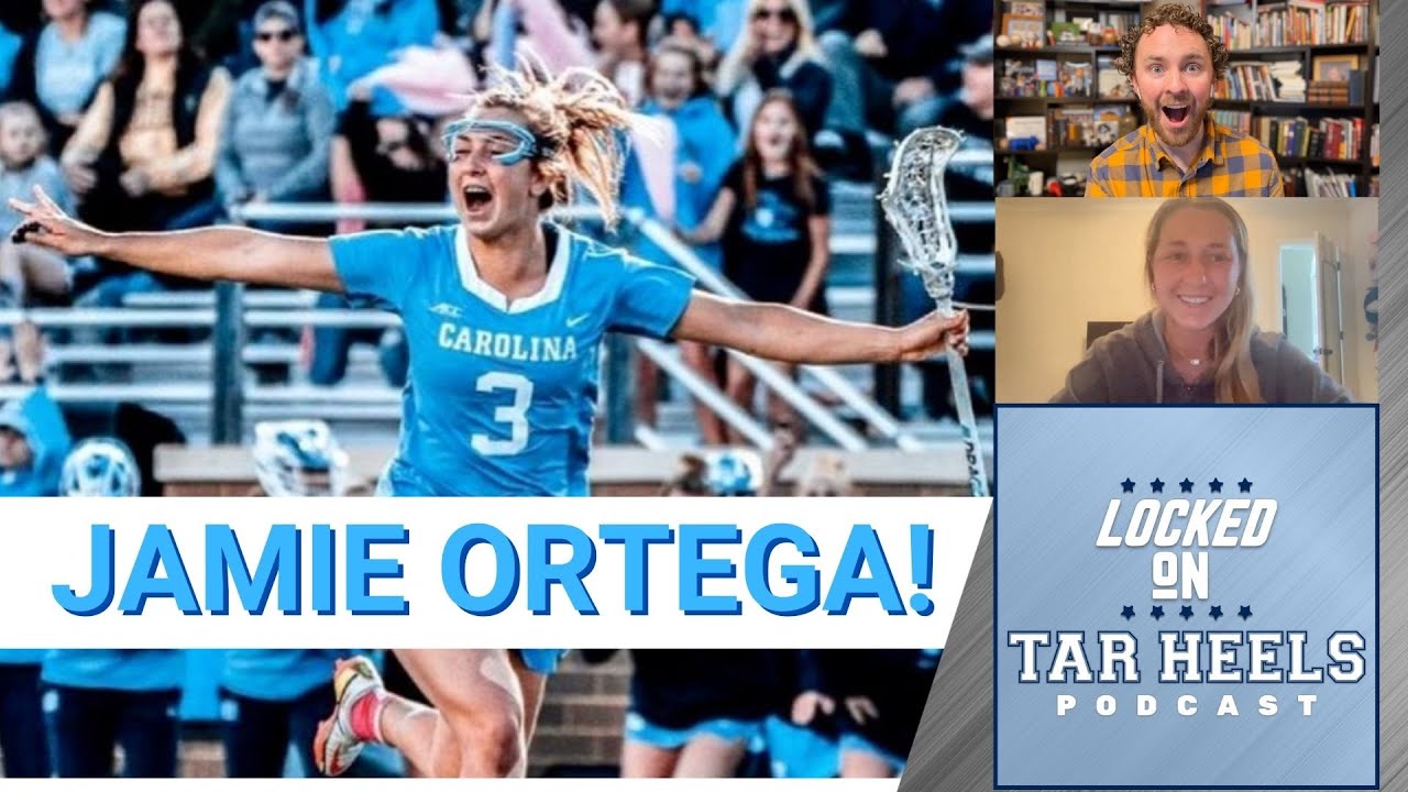 Video: Locked On Tar Heels - Interview With UNC Women's Lacrosse 4x All-American Jamie Ortega