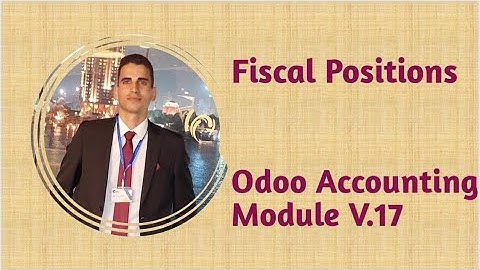 Odoo V17 Fiscal Position | الوضع المالي للعملاء اودو