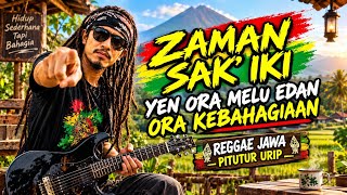 ZAMAN SAK IKI ' ORA EDAN ORA KEBAGIAN _ REGGAE JAWA PITUTUR URIP🌹 🌴