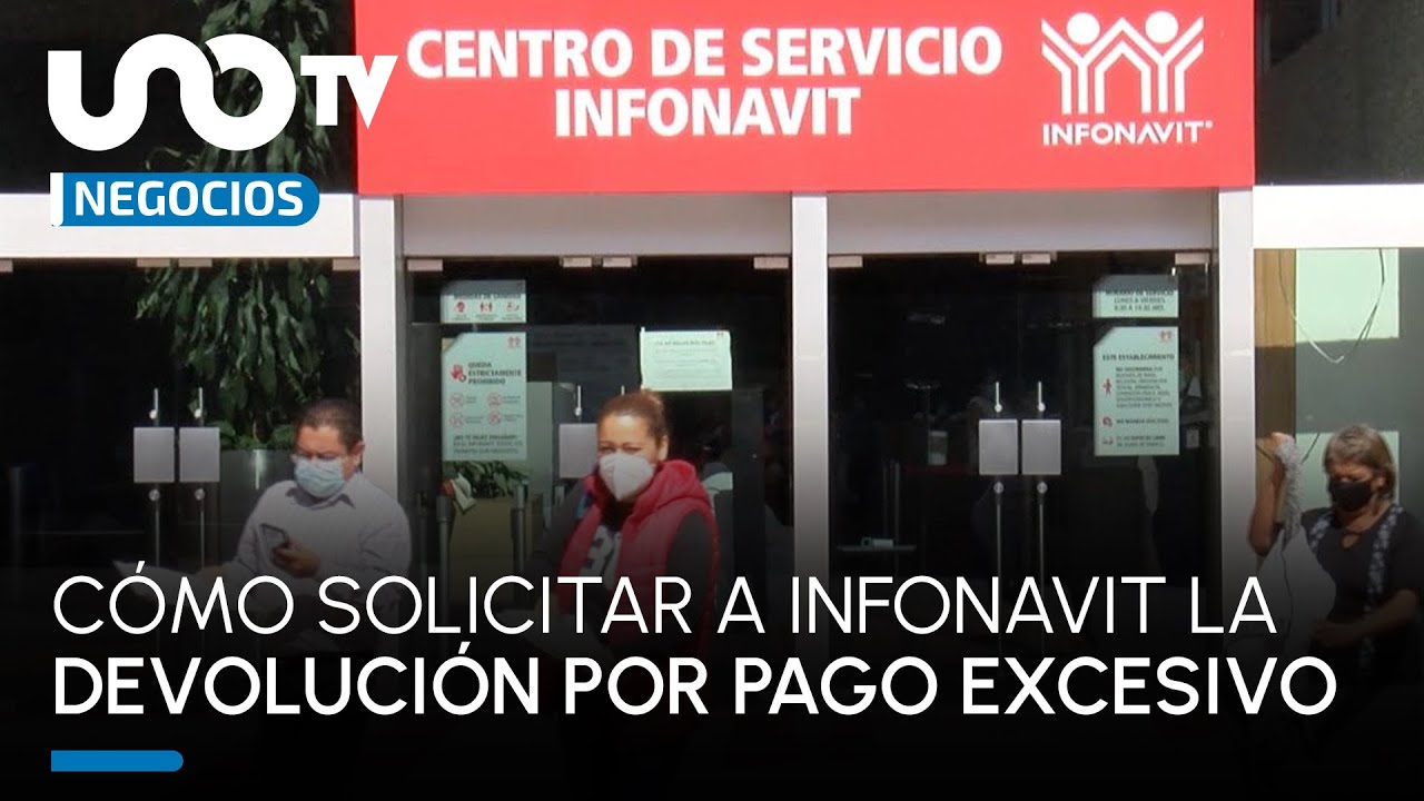 ¿Cómo solicitar al Infonavit la devolución si terminaste de pagar tu ...