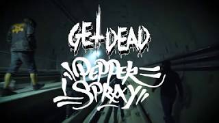 Get Dead - Pepper Spray (Official Video)