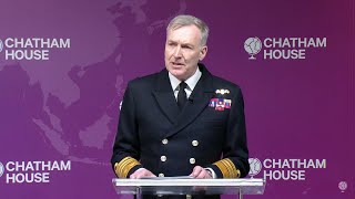 UK defence policy in a heightened security landscape  Admiral Sir Tony Radakin