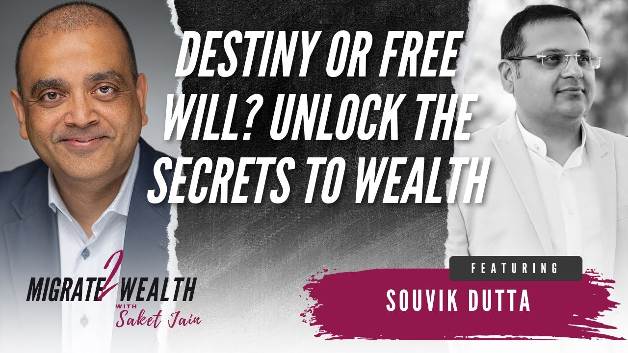 Destiny or Free Will? Unlock the Secrets to Wealth - Souvik Dutta