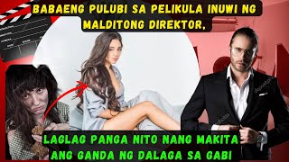 BABAENG PULUBI SA PELIKULA INUWI NGMALDITONG DIREKTOR,LAGLAG PANGA NITO NANG MAKITAANG GANDA NG