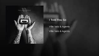 Video thumbnail of "VILLE VALO & Agents - I Told You So"